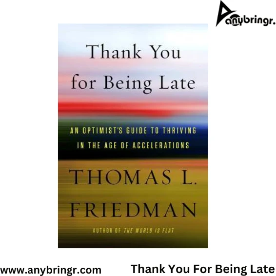 Thank You for Being Late - Thomas L. Friedman | BD Price